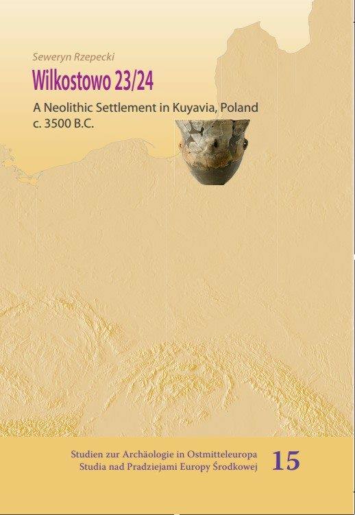 Wilkostowo 23/24. A Neolithic settlement in Kuyavia, Poland, c. 3500 BC